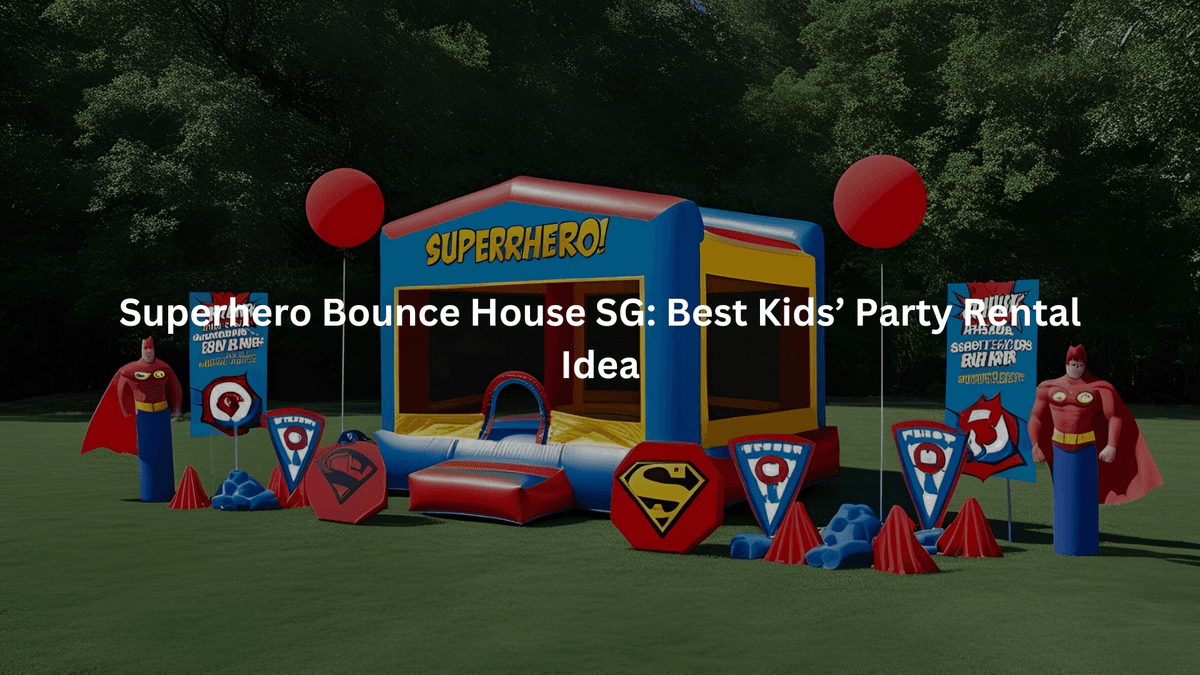 Superhero Bounce House SG: Best Kids’ Party Rental Idea